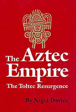 Aztec Empire: Toltec Resurgence (Civilization of the American Indian Series)
Aztec Empire: Toltec Resurgence (Civilization of the American Indian Series)