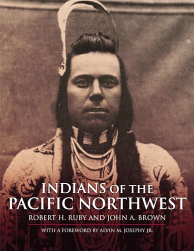 Indians of the Pacific Northwest: A History (Volume 158) (The Civilization of the American Indian...