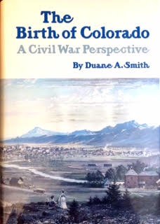 The Birth of Colorado, A Civil War Perspective