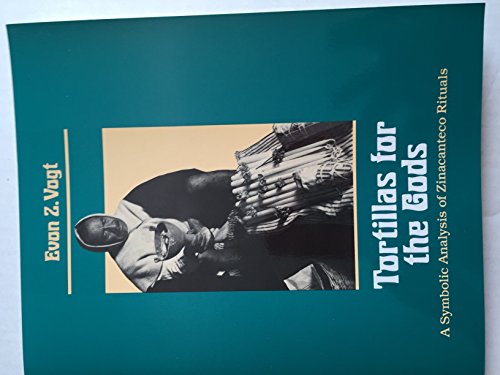 Tortillas for the Gods: A Symbolic Analysis of Zinacanteco Rituals