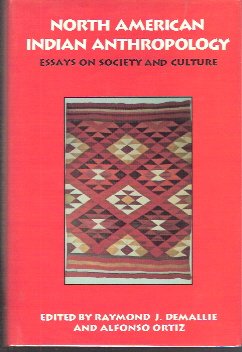 North American Indian Anthropology: Essays on Society and Culture
