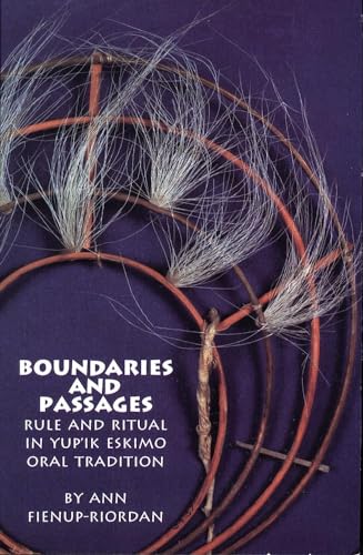 Boundaries and Passages : Rule and Ritual in Yup'ik Eskimo Oral Tradition
Boundaries and Passages : Rule and Ritual in Yup'ik Eskimo Oral Tradition