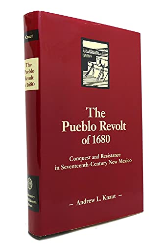 The Pueblo Revolt of 1680: Conquest and Resistance in Seventeenth-Century New Mexico
The Pueblo Revolt of 1680: Conquest and Resistance in Seventeenth-Century New Mexico