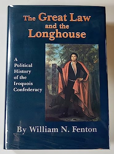 The Great Law and the Longhouse: A Political History of the Iroquois Confederacy (Civilization of the American Indian Series)
The Great Law and the Longhouse: A Political History of the Iroquois Confederacy (Civilization of the American Indian Series)