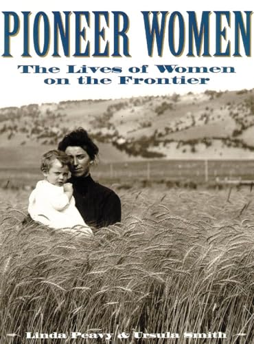 Pioneer Women: The Lives of Women on the Frontier (Oklahoma Paperbacks Edition)