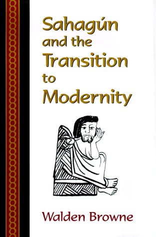 Sahagun and the Transition to Modernity (Oklahoma Project for Discourse & Theory)