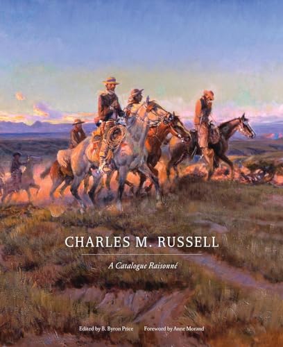 Charles M. Russell; a Catalogue Raisonne (foreword By Anne Morand)