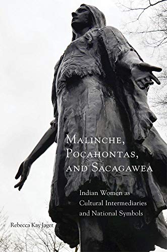 Malinche, Pocahontas, and Sacagawea : Indian Women As Cultural Intermediaries and National Symbols
Malinche, Pocahontas, and Sacagawea : Indian Women As Cultural Intermediaries and National Symbols