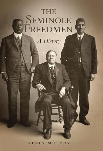 The Seminole Freedmen: A History (Volume 2) (Race and Culture in the American West Series)
