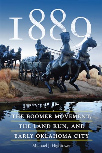 1889: The Boomer Movement, the Land Run, and Early Oklahoma City