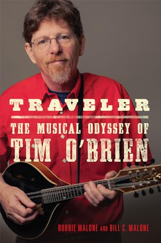 Traveler: The Musical Odyssey of Tim OBrien (Volume 8) (American Popular Music Series)
