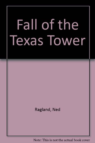Fall of the Texas Tower (The Demise of "Old Shaky")