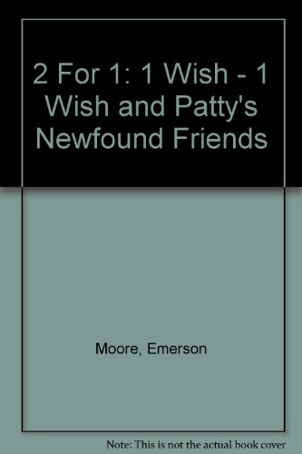2 For 1: 1 Wish - 1 Wish and Patty's Newfound Friends