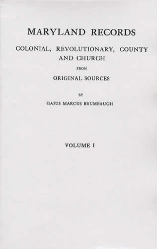Maryland Records: Colonial, Revolutionary, County, and Church, 2-Vol. Set