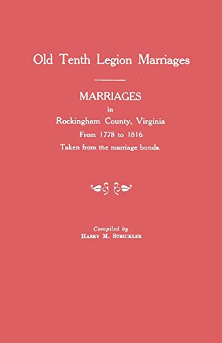 Marriages in Rockingham County, Virginia, from 1778 to 1816. Taken from the Marriage Bonds [Old T...