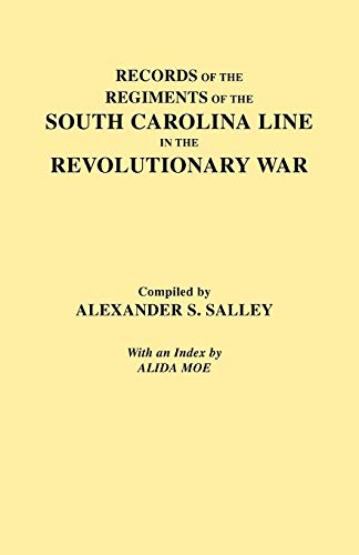 Records of the Regiments of the South Carolina Line in the Revolu