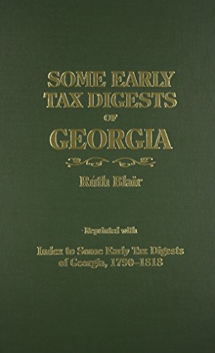 Some Early Tax Digests of Georgia; Index to Some Early Tax Digests of Georgia, 1790-1818