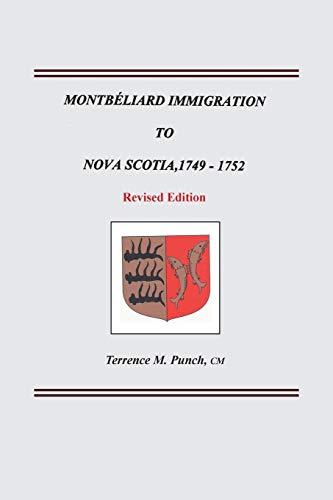Montbeliard Immigration to Nova Scotia, 1749-1752. Revised Edition