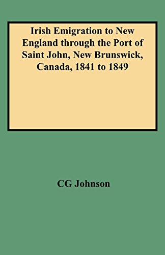 Irish Emigration to New England Through the Port of Saint John, New Brunswick, Canada, 1841 to 1849