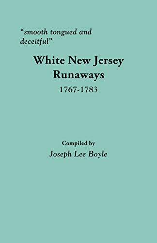 smooth tongued and deceitful": White New Jersey Runaways, 1767-1783