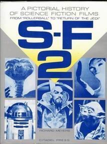 S - F 2 : A pictorial history of Science Fiction films from 'Rollerball' to 'Return Of The Jedi'