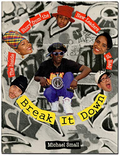 Break It Down: The Inside Story from the New Leaders of Rap