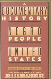 A Documentary History of the Negro People in the United States: From the Alabama Protests to the ...