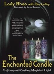 The Enchanted Candle: Crafting and Casting Magickal Light