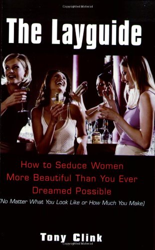 The Layguide: How to Seduce Women More Beautiful Than You Ever Dreamed Possible No Matter What You Look Like or How Much You Make
The Layguide: How to Seduce Women More Beautiful Than You Ever Dreamed Possible No Matter What You Look Like or How Much You Make