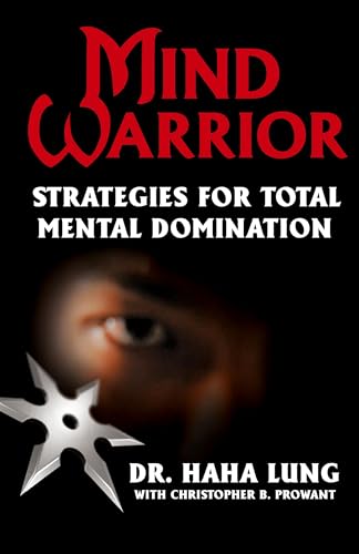 Mind Warrior : Strategies for Total Mental Domination