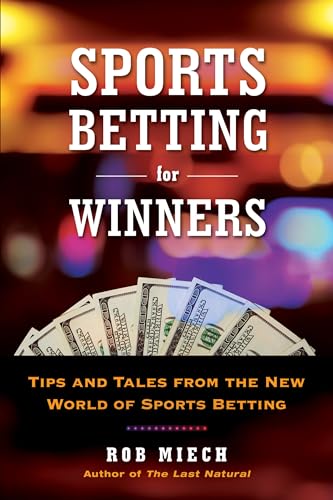 Sports Betting for Winners : Tips and Tales from the New World of Sports Betting