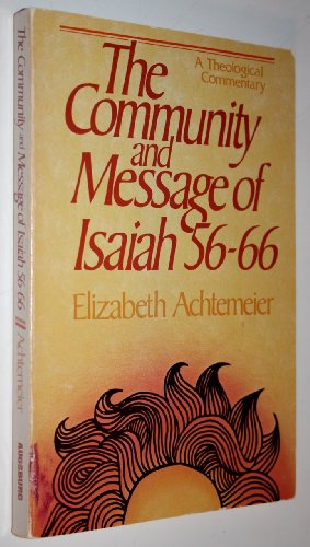 The community and message of Isaiah 56-66: A theological commentary