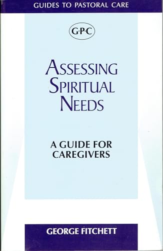 Assessing Spiritual Needs: A Guide for Caregivers (Guides to Pastoral Care)
