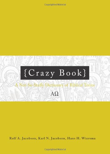 Crazy Book: A Not-So-Stuffy Dictionary of Biblical Terms