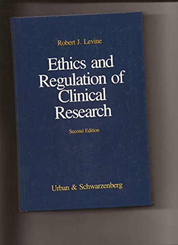 Ethics and Regulation of Clinical Research, 2nd Edition