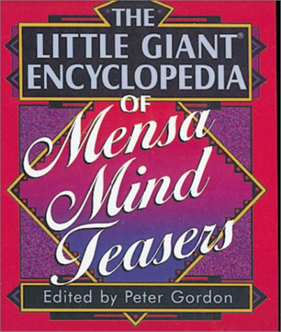 The Little Giant Encyclopedia of Mensa Mind Teasers