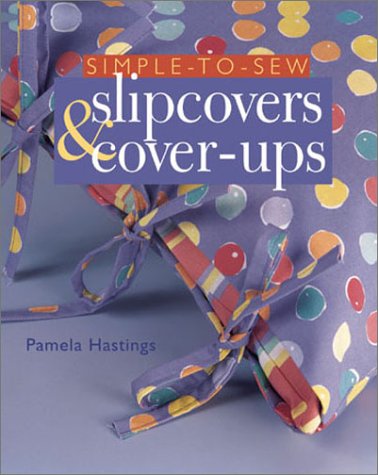 Simple-To-Sew: Slipcovers & Cover-Ups