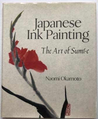 JAPANESE INK PAINTING The Art of Sumi-E