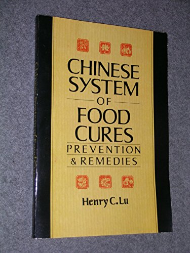 The Chinese System Of Food Cures : Prevention And Remedies