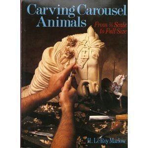 Carving Carousel Animals, from 1/8 Scale to Full Size