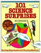101 Science Surprises: Exciting Experiments With Everyday Materials