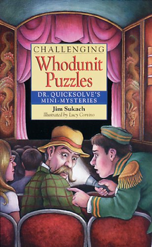 Challenging Whodunit Puzzles: Dr. Quicksolves Mini-Mysteries