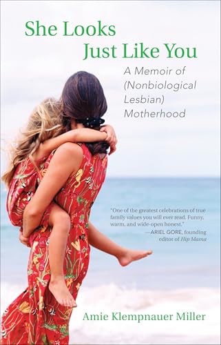 She Looks Just Like You: A Memoir of (Nonbiological Lesbian) Motherhood (Paperback or Softback)
She Looks Just Like You: A Memoir of (Nonbiological Lesbian) Motherhood (Paperback or Softback)