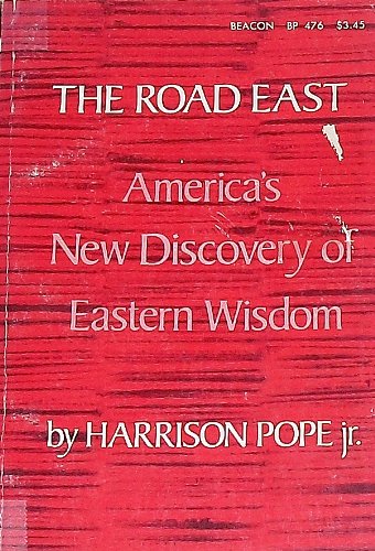The road East: America's new discovery of eastern wisdom