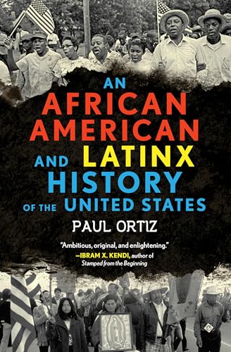 An African American and Latinx History of the United States (revisioning History)