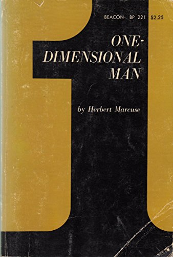One Dimensional Man: Studies in the Ideology of Advanced Industrial Society