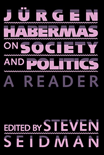 JURGEN HABERMAS ON SOCIETY AND POLITICS A Reader