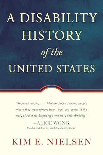 A Disability History of the United States (revisioning History)