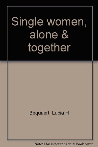 Single Women Alone & Together