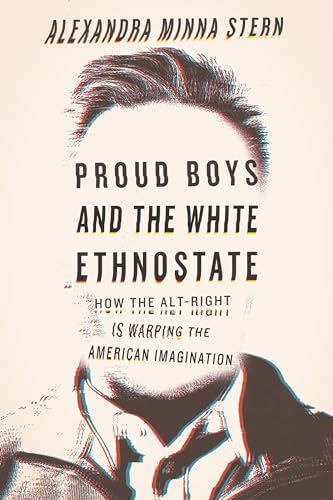 Proud Boys and the White Ethnostate: How the Alt-Right Is Warping the American Imagination
Proud Boys and the White Ethnostate: How the Alt-Right Is Warping the American Imagination